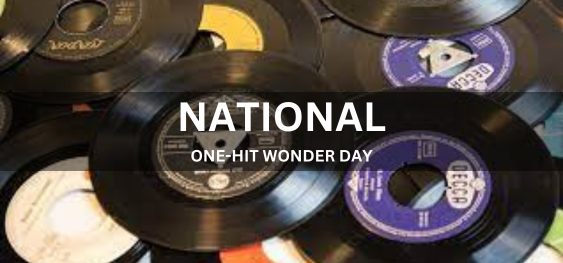 NATIONAL ONE-HIT WONDER DAY [नेशनल वन-हिट वंडर डे]